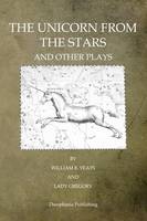 The Unicorn From The Stars And Other Plays