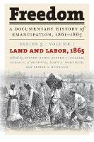 Freedom: a Documentary History of Emancipation, 1861-1867