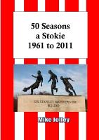 50 Seasons a Stokie: 1961 to 2011