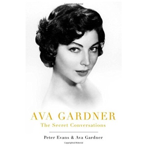 Ava Gardner: The Secret Conversations: An Indiscreet Memoir