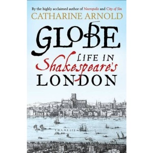 Globe: Life in Shakespeare's London