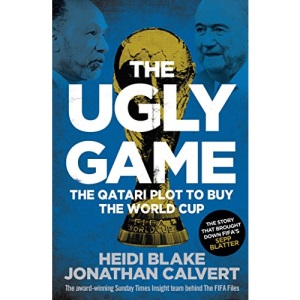 The Ugly Game: The Qatari Plot to Buy the World Cup