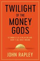 Twilight of the Money Gods