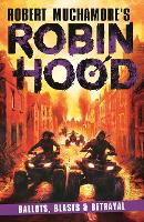 Robin Hood 8: Ballots, Blasts & Betrayal (Robert Muchamore's Robin Hood)