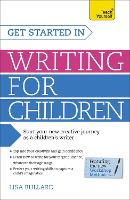 Get Started in Writing for Children: Teach Yourself