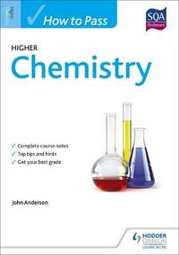 How to Pass Higher Chemistry for CfE (How To Pass - Higher Level)