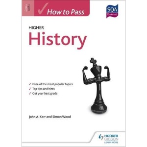 How to Pass Higher History (How To Pass - Higher Level)