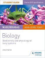 WJEC/Eduqas AS/A Level Year 1 Biology Student Guide: Biodiversity and physiology of body systems