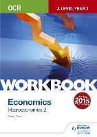 OCR A-Level Economics Workbook: Macroeconomics 2