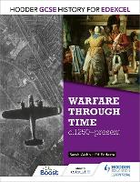 Hodder GCSE History for Edexcel: Warfare through time, c1250–present