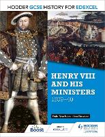 Hodder GCSE History for Edexcel: Henry VIII and his ministers, 1509–40