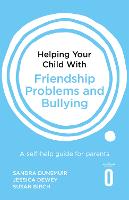 Helping Your Child with Friendship Problems and Bullying