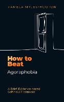 How to Beat Agoraphobia