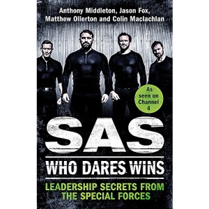 SAS: Who Dares Wins: Leadership Secrets from the Special Forces