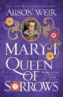 Mary I: Queen of Sorrows