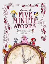 A Treasury of Five Minute Stories