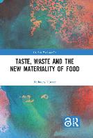 Taste, Waste and the New Materiality of Food