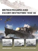 British Frigates and Escort Destroyers 1939–45