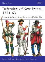 Defenders of New France 1754–63: Montcalm’s Forces in the French and Indian War (Men-at-Arms)