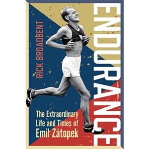 Endurance: The Extraordinary Life and Times of Emil Zátopek (Wisden Sports Writing)