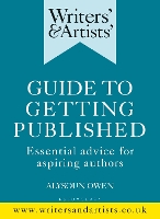 Writers' & Artists' Guide to Getting Published