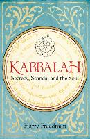 Kabbalah: Secrecy, Scandal and the Soul