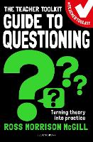 The Teacher Toolkit Guide to Questioning