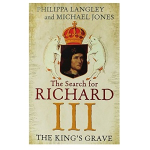 The King's Grave: The Search for Richard III