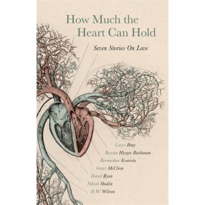How Much the Heart Can Hold: Seven Stories on Love