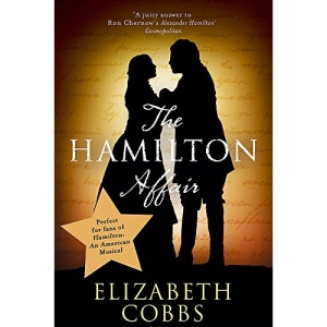 The Hamilton Affair: The Epic Love Story of Alexander Hamilton and Eliza Schuyler
