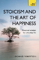 Stoicism and the Art of Happiness