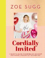 Cordially Invited: A seasonal guide to celebrations and hosting, perfect for festive planning, crafting and baking in the run up to Christmas 2025!