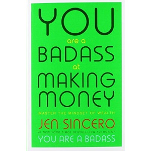 You Are a Badass at Making Money