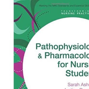 Pathophysiology and Pharmacology for Nursing Students (Transforming Nursing Practice Series)