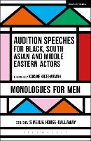 Audition Speeches for Black, South Asian and Middle Eastern Actors: Monologues for Men