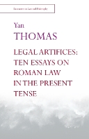 Legal Artifices: Ten Essays on Roman Law in the Present Tense