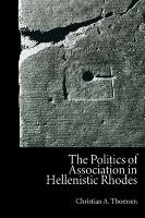 The Politics of Association in Hellenistic Rhodes