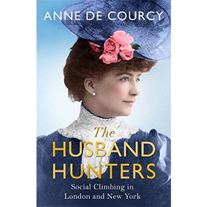 The Husband Hunters: Social Climbing in London and New York