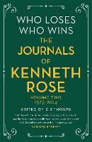 Who Loses, Who Wins: The Journals of Kenneth Rose