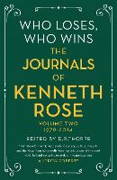 Who Loses, Who Wins: The Journals of Kenneth Rose