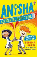Anisha, Accidental Detective: School's Cancelled