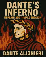 Dante's Inferno In Plain and Simple English