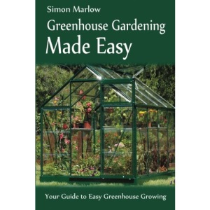 Greenhouse Gardening Made Easy