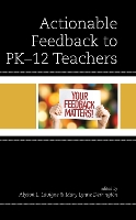 Actionable Feedback to PK-12 Teachers