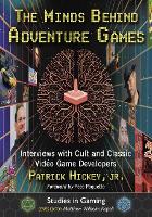 The Minds Behind Adventure Games
