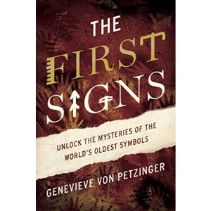 The First Signs: Unlocking the Mysteries of the World's Oldest Symbols