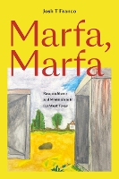 Marfa, Marfa: Rasquachismo and Minimalism in Far West Texas
