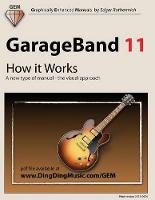 GarageBand 11 - How it Works