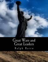 Great Wars and Great Leaders (Large Print Edition)