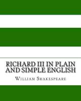 Richard III In Plain and Simple English
